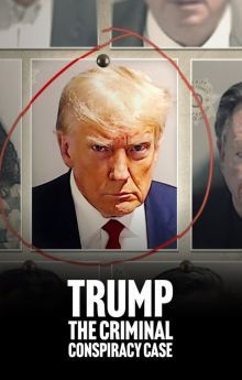 Trump: The Criminal Conspiracy Case Trump: The Criminal Conspiracy Case