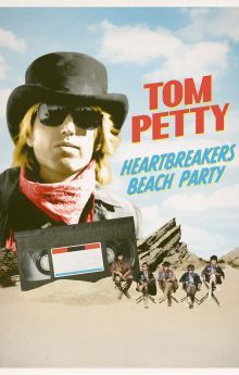 Tom Petty: Heartbreakers Beach Party Tom Petty: Heartbreakers Beach Party