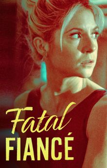 Fatal Fiancé Fatal Fiancé