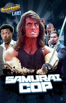 Rifftrax Live: Samurai Cop Rifftrax Live: Samurai Cop
