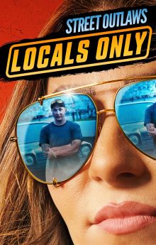 Street Outlaws: Locals Only - Season 1 Street Outlaws: Locals Only - Season 1