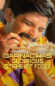 Garnachas: Glorious Street Food! - Season 1 Garnachas: Glorious Street Food! - Season 1