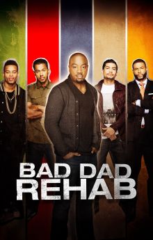 Bad Dad Rehab Bad Dad Rehab