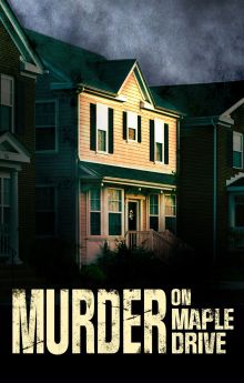 Murder on Maple Drive Murder on Maple Drive