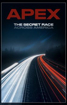 APEX: The Secret Race Across America APEX: The Secret Race Across America
