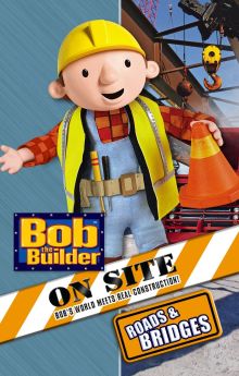 Bob the Builder: On Site - Roads & Bridges Bob the Builder: On Site - Roads & Bridges