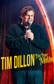 Tim Dillon: I'm Your Mother Tim Dillon: I'm Your Mother