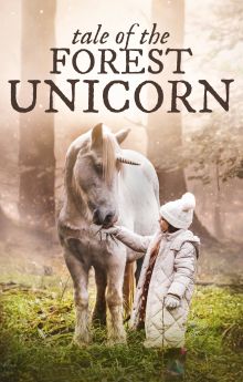Tale of the Forest Unicorn Tale of the Forest Unicorn