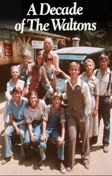 The Waltons: A Decade of the Waltons The Waltons: A Decade of the Waltons