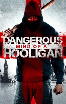 Dangerous Mind of a Hooligan Dangerous Mind of a Hooligan