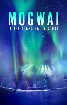 Mogwai: If The Stars Had A Sound Mogwai: If The Stars Had A Sound