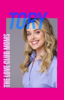 The Love Club Moms: Tory The Love Club Moms: Tory