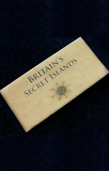 Britain's Secret Islands - Season 1 Britain's Secret Islands - Season 1