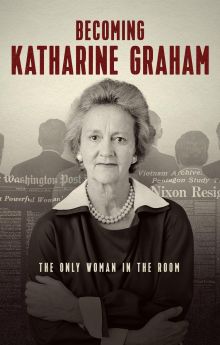 Becoming Katharine Graham Becoming Katharine Graham