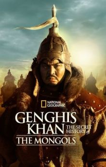 Genghis Khan: The Secret History of the Mongols - Season 1 Genghis Khan: The Secret History of the Mongols - Season 1