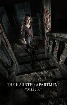 The Haunted Apartment “Miss K” The Haunted Apartment “Miss K”