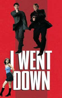 I Went Down I Went Down