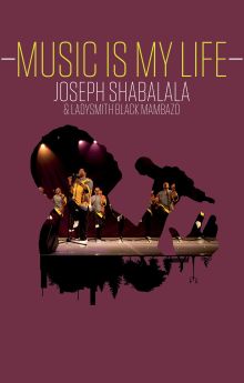 Music Is My Life: Joseph Shabalala and Ladysmith Black Mambazo Music Is My Life: Joseph Shabalala and Ladysmith Black Mambazo