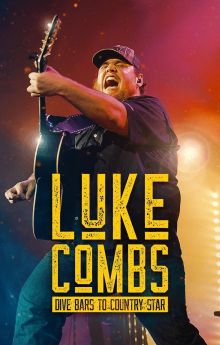 Luke Combs: Dive Bars to Country Star Luke Combs: Dive Bars to Country Star